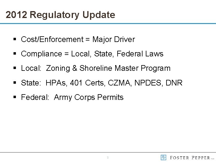 2012 Regulatory Update § Cost/Enforcement = Major Driver § Compliance = Local, State, Federal
