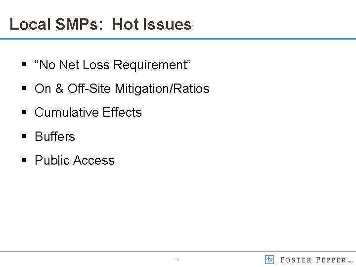 Local SMPs: Hot Issues § “No Net Loss Requirement” § On & Off-Site Mitigation/Ratios
