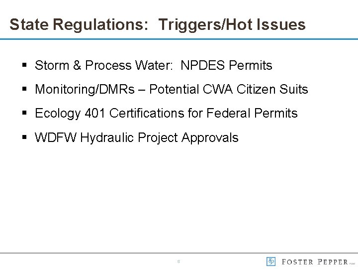 State Regulations: Triggers/Hot Issues § Storm & Process Water: NPDES Permits § Monitoring/DMRs –