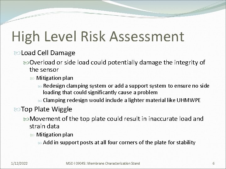 High Level Risk Assessment Load Cell Damage Overload or side load could potentially damage