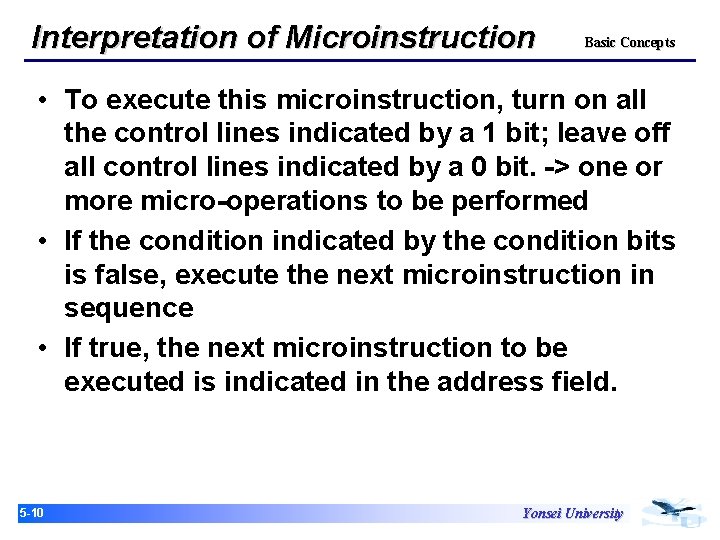 Interpretation of Microinstruction Basic Concepts • To execute this microinstruction, turn on all the