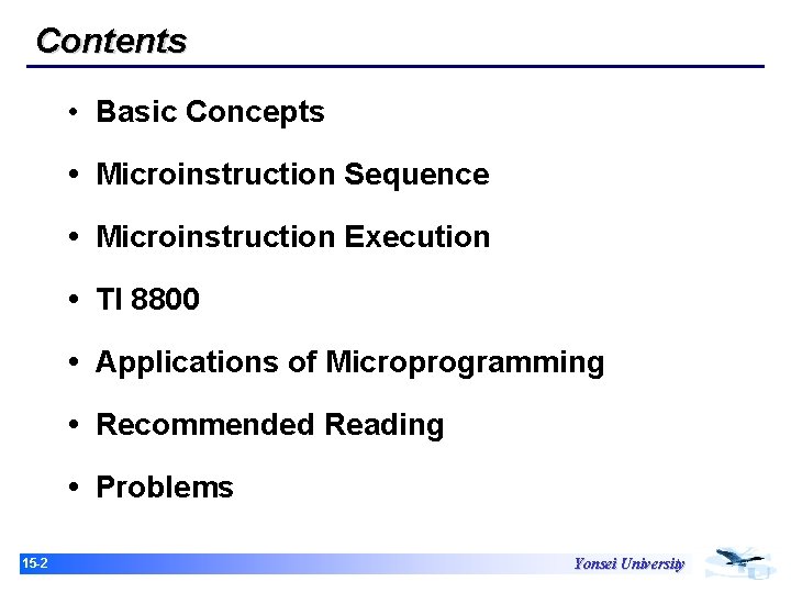 Contents • Basic Concepts • Microinstruction Sequence • Microinstruction Execution • TI 8800 •
