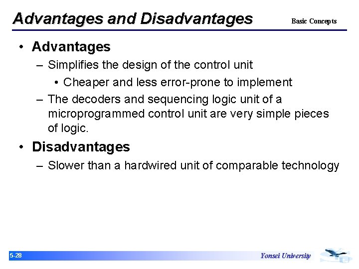 Advantages and Disadvantages Basic Concepts • Advantages – Simplifies the design of the control
