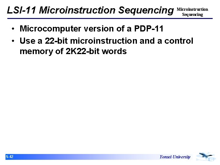 LSI-11 Microinstruction Sequencing • Microcomputer version of a PDP-11 • Use a 22 -bit