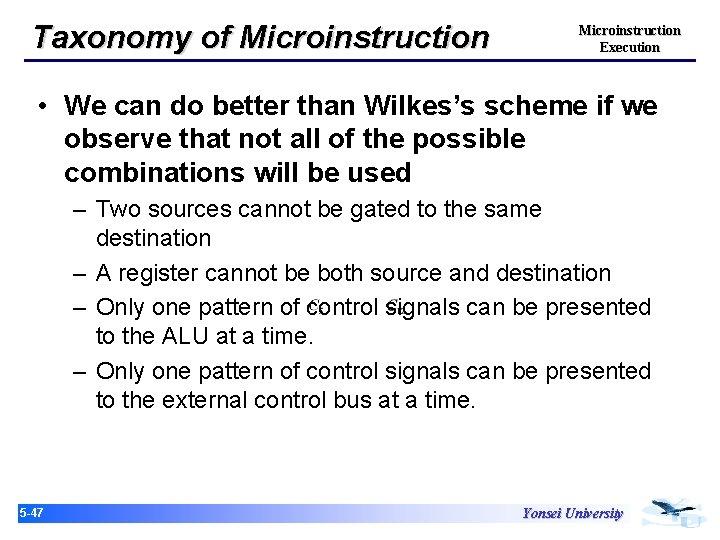 Taxonomy of Microinstruction Execution • We can do better than Wilkes’s scheme if we