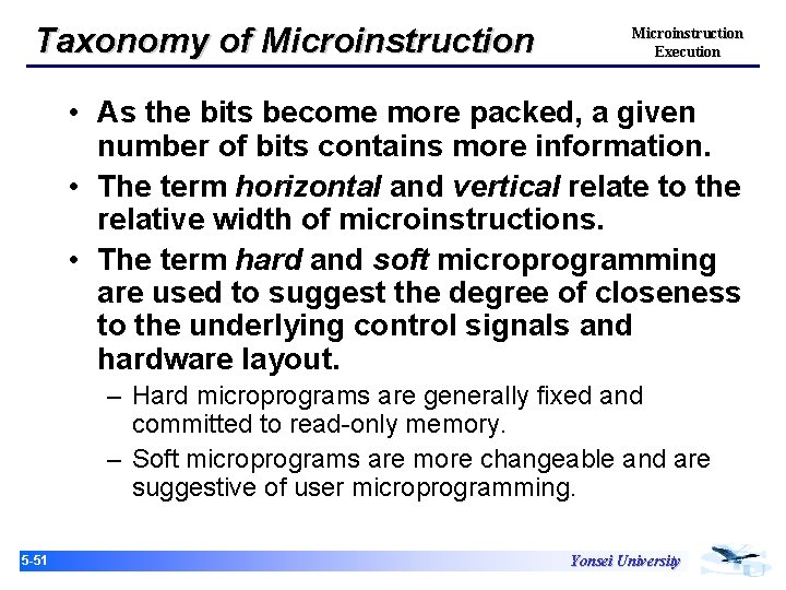 Taxonomy of Microinstruction Execution • As the bits become more packed, a given number