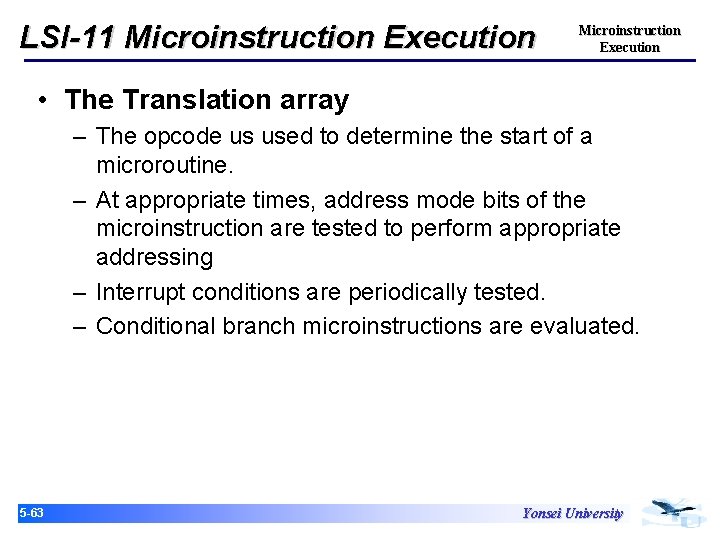 LSI-11 Microinstruction Execution • The Translation array – The opcode us used to determine