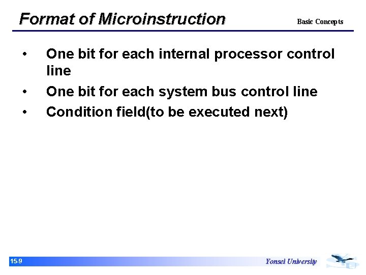 Format of Microinstruction • • • 15 -9 Basic Concepts One bit for each
