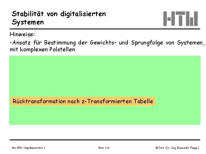 Stabilität von digitalisierten Systemen Hinweise: • Ansatz für Bestimmung der Gewichts- und Sprungfolge von Stabilität von digitalisierten Systemen Hinweise: • Ansatz für Bestimmung der Gewichts- und Sprungfolge von