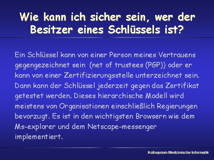 Wie kann ich sicher sein, wer der Besitzer eines Schlüssels ist? Ein Schlüssel kann