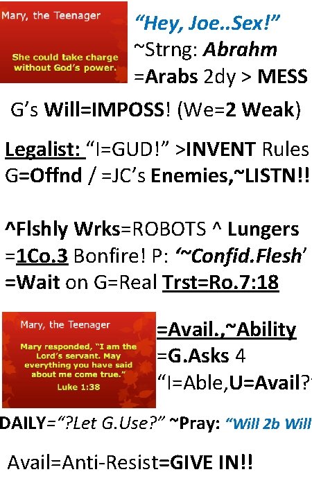 “Hey, Joe. . Sex!” ~Strng: Abrahm =Arabs 2 dy > MESS G’s Will=IMPOSS! (We=2