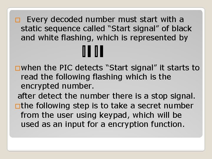 Every decoded number must start with a static sequence called “Start signal” of black