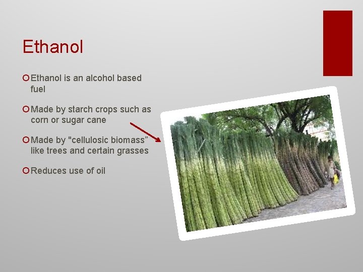 Ethanol ¡ Ethanol is an alcohol based fuel ¡ Made by starch crops such