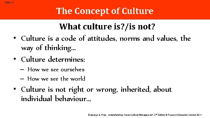 Slide 2. 3 The Concept of Culture What culture is? /is not? • Culture