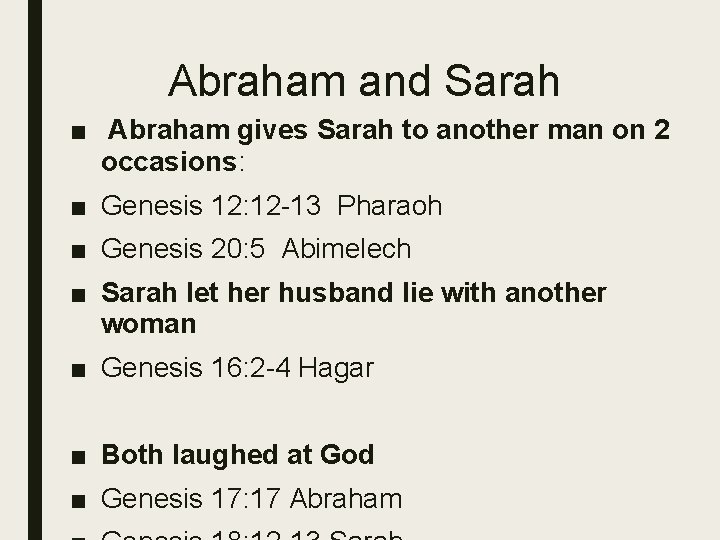 Abraham and Sarah ■ Abraham gives Sarah to another man on 2 occasions: ■