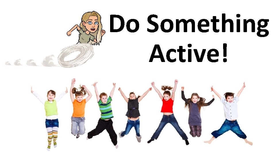 Do Something Active! 