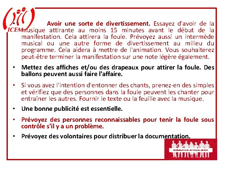  • Avoir une sorte de divertissement. Essayez d'avoir de la musique attirante au