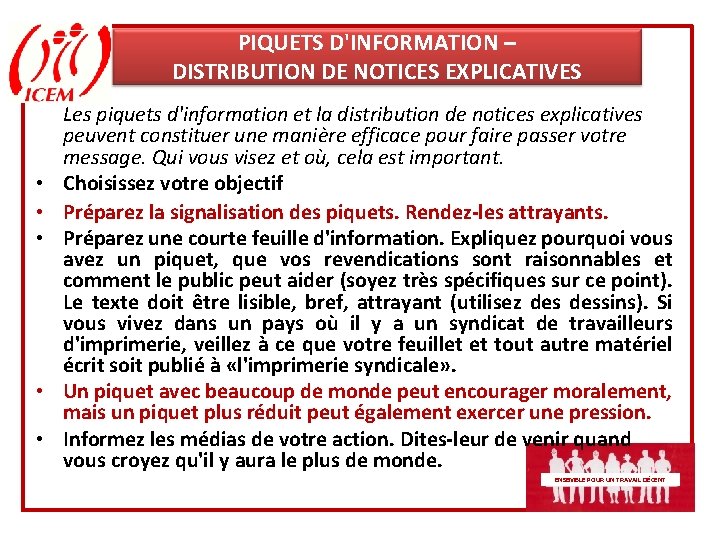 PIQUETS D'INFORMATION – DISTRIBUTION DE NOTICES EXPLICATIVES • • • Les piquets d'information et