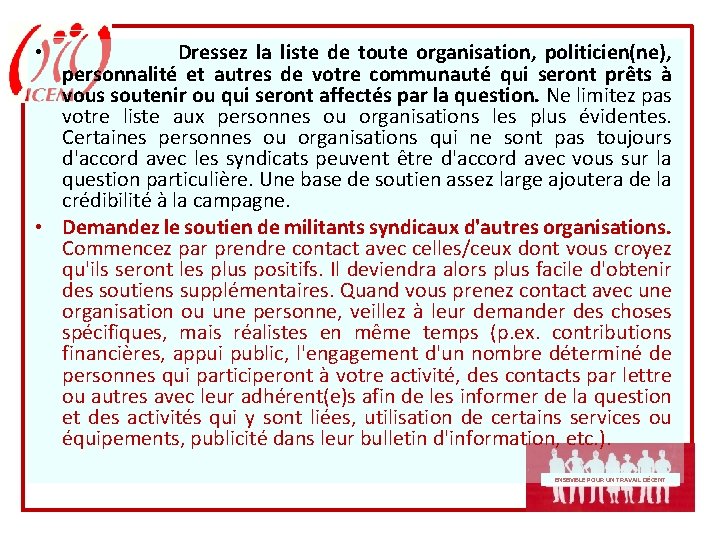 Dressez la liste de toute organisation, politicien(ne), personnalité et autres de votre communauté qui