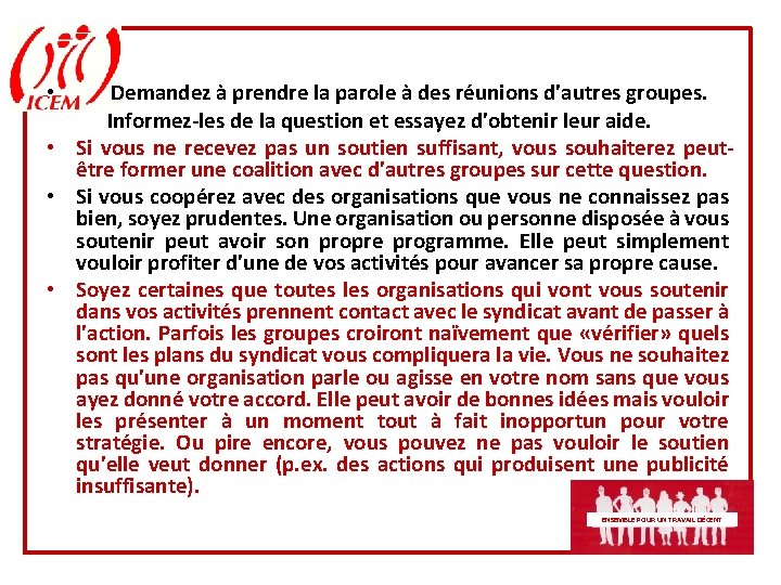 Demandez à prendre la parole à des réunions d'autres groupes. Informez-les de la question