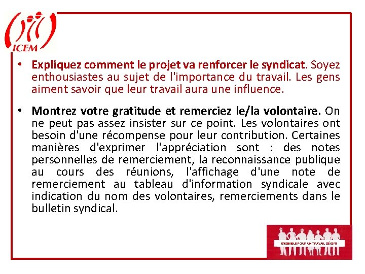  • Expliquez comment le projet va renforcer le syndicat. Soyez enthousiastes au sujet