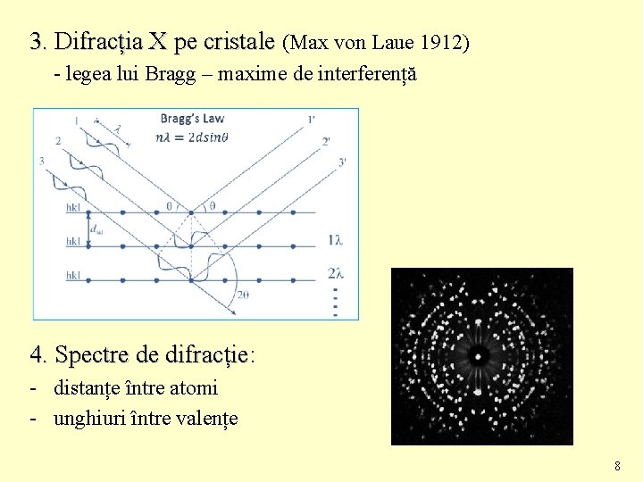 3. Difracția X pe cristale (Max von Laue 1912) - legea lui Bragg –