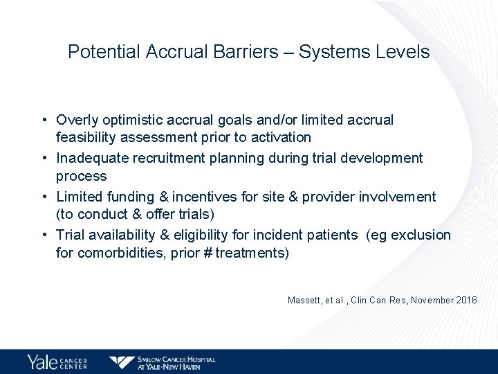 Potential Accrual Barriers – Systems Levels • Overly optimistic accrual goals and/or limited accrual