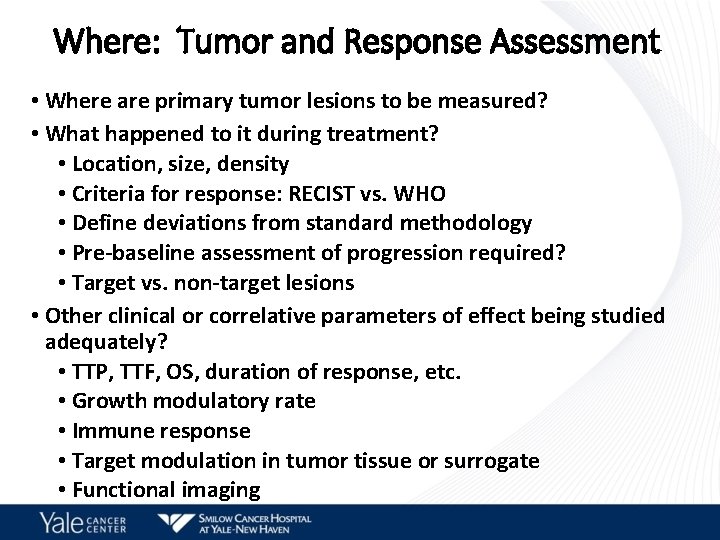 Where: Tumor and Response Assessment • Where are primary tumor lesions to be measured?