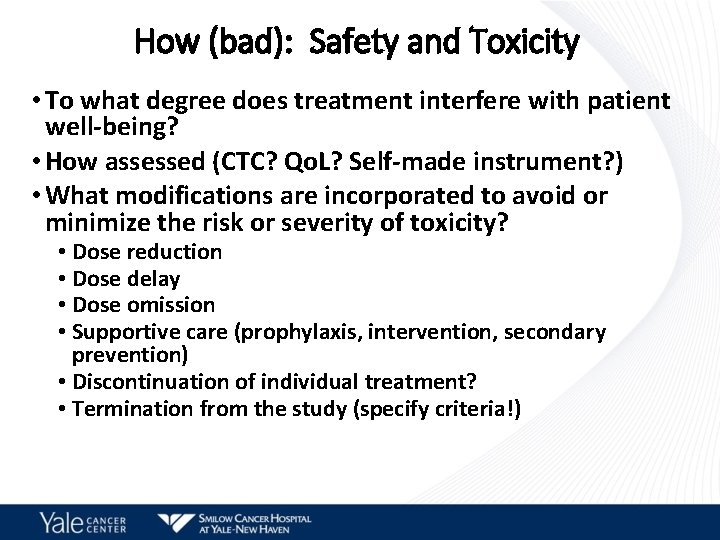 How (bad): Safety and Toxicity • To what degree does treatment interfere with patient