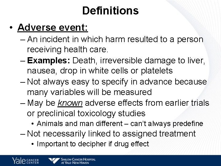 Definitions • Adverse event: – An incident in which harm resulted to a person