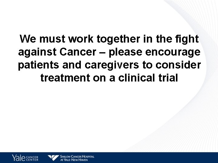 We must work together in the fight against Cancer – please encourage patients and