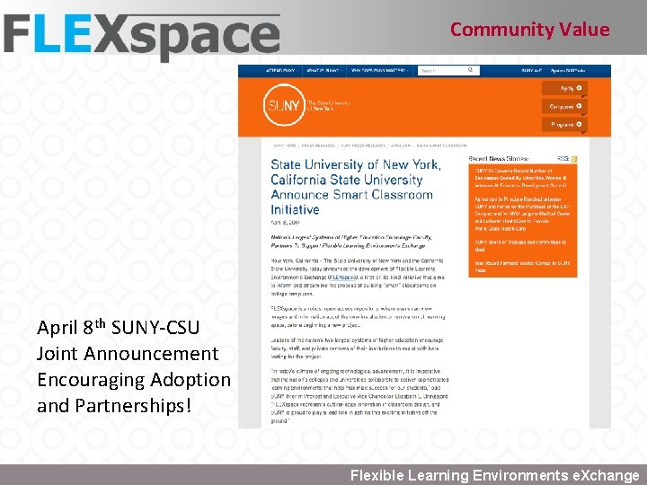 Community Value April 8 th SUNY-CSU Joint Announcement Encouraging Adoption and Partnerships! Flexible Learning