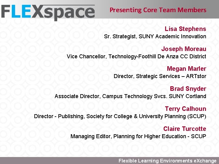 Presenting Core Team Members Lisa Stephens Sr. Strategist, SUNY Academic Innovation Joseph Moreau Vice