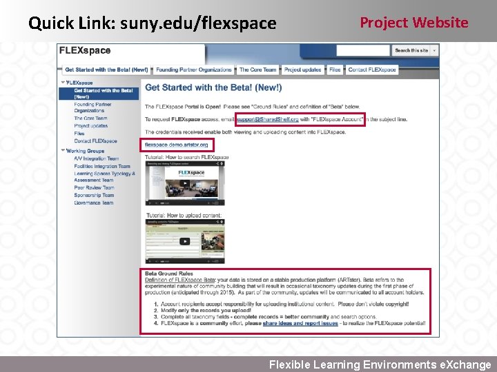 Quick Link: suny. edu/flexspace Flexible Learning Environments e. Xchange Project Website Flexible Learning Environments