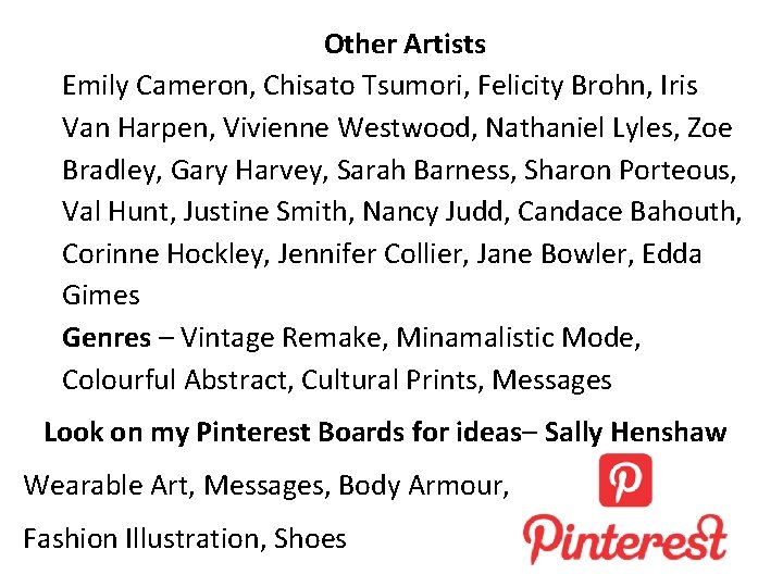 Other Artists Emily Cameron, Chisato Tsumori, Felicity Brohn, Iris Van Harpen, Vivienne Westwood, Nathaniel