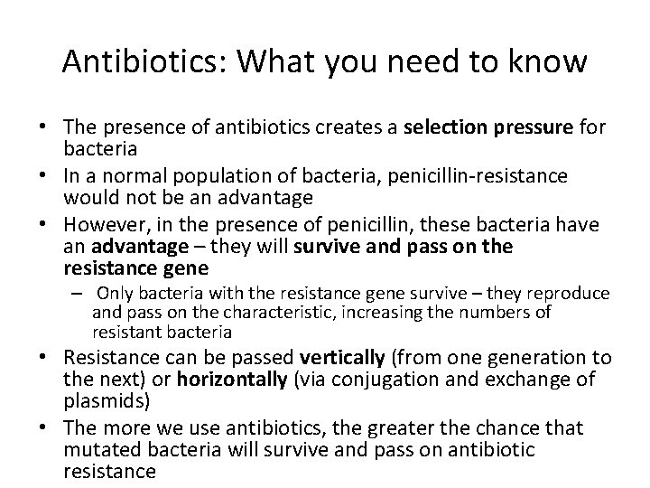 Antibiotics: What you need to know • The presence of antibiotics creates a selection