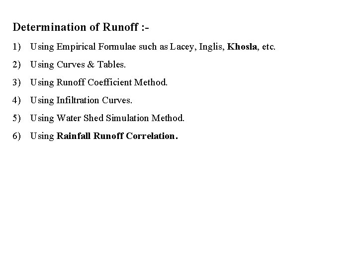 Determination of Runoff : 1) Using Empirical Formulae such as Lacey, Inglis, Khosla, etc.