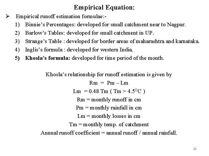 Empirical Equation: Ø Empirical runoff estimation formulae: 1) Binnie’s Percentages: developed for small catchment