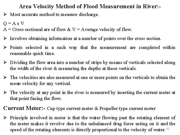 Area Velocity Method of Flood Measurement in River: Ø Most accurate method to measure