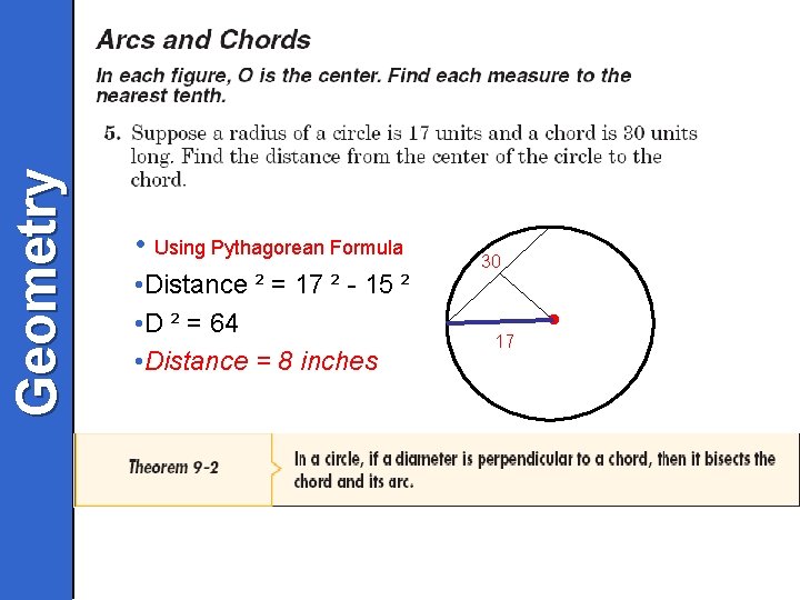 Geometry • Using Pythagorean Formula • Distance ² = 17 ² - 15 ²