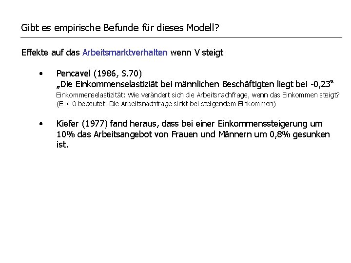 Gibt es empirische Befunde für dieses Modell? Effekte auf das Arbeitsmarktverhalten wenn V steigt