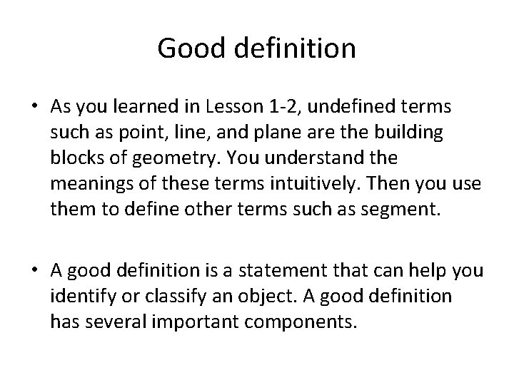 Good definition • As you learned in Lesson 1 -2, undefined terms such as