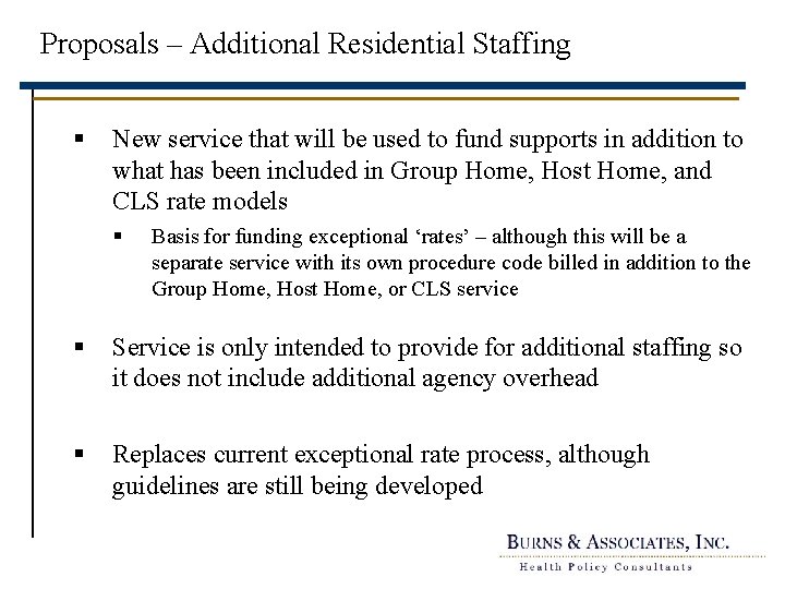 Proposals – Additional Residential Staffing § New service that will be used to fund