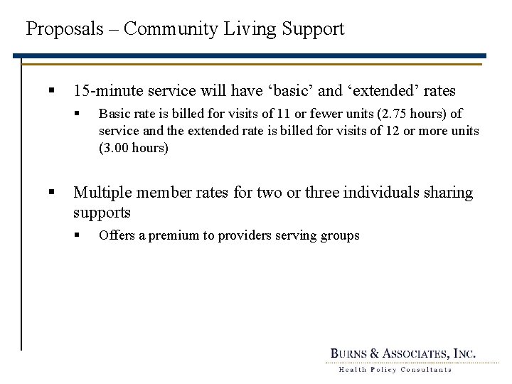 Proposals – Community Living Support § 15 -minute service will have ‘basic’ and ‘extended’