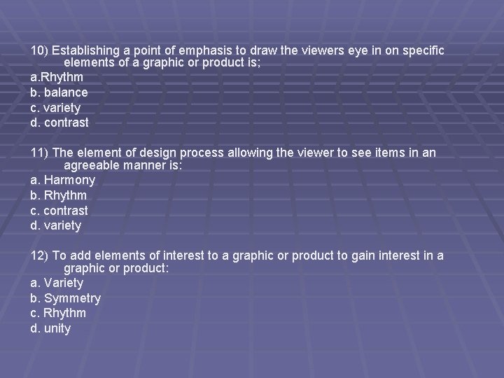 10) Establishing a point of emphasis to draw the viewers eye in on specific