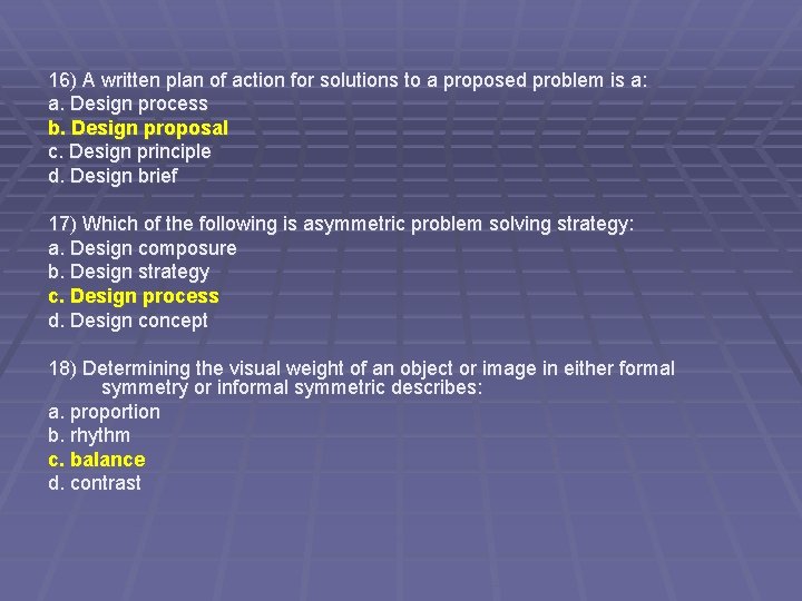 16) A written plan of action for solutions to a proposed problem is a: