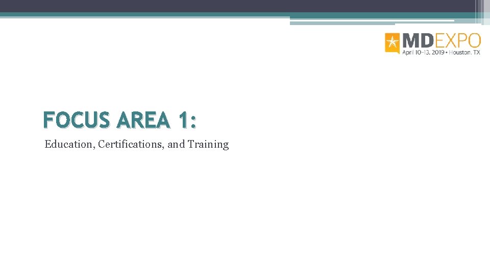 FOCUS AREA 1: Education, Certifications, and Training 