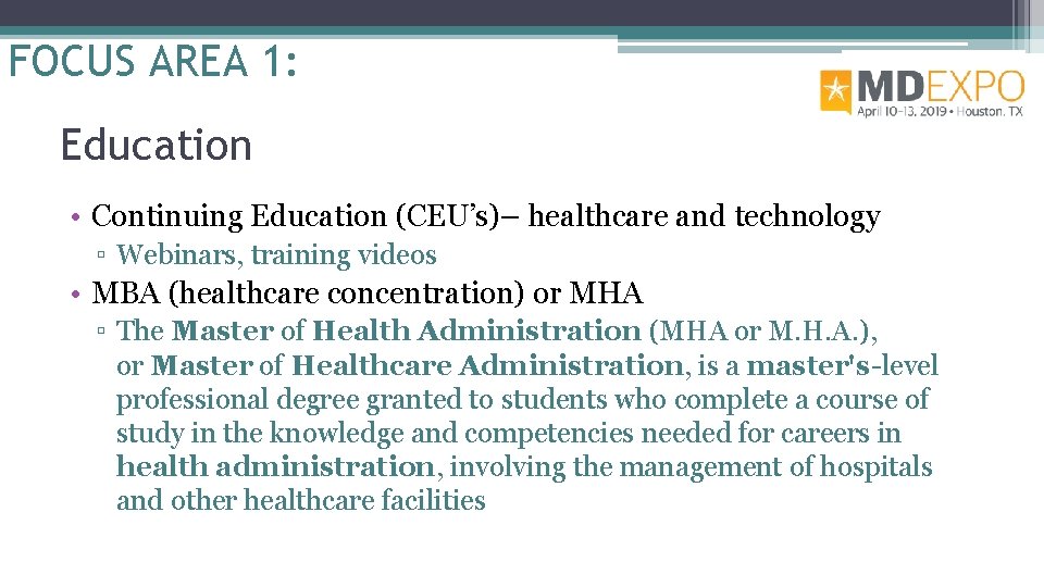 FOCUS AREA 1: Education • Continuing Education (CEU’s)– healthcare and technology ▫ Webinars, training