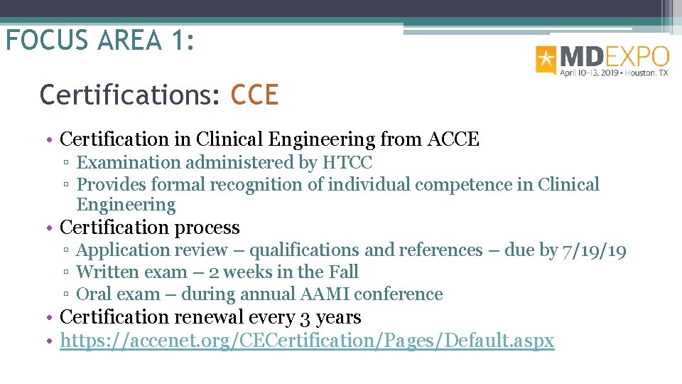 FOCUS AREA 1: Certifications: CCE • Certification in Clinical Engineering from ACCE ▫ Examination