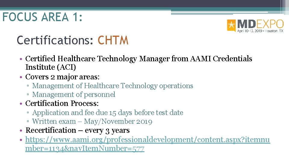FOCUS AREA 1: Certifications: CHTM • Certified Healthcare Technology Manager from AAMI Credentials Institute